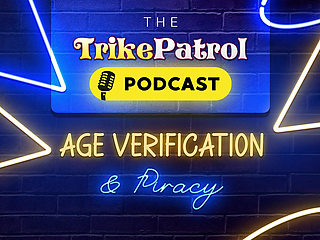 Trikepatrol Podcast Special - Age Verification and Piracy (part 1)