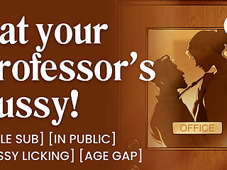 ASMR Audio Porn: Male Sub Student Eats His Professor's Pussy - Femdom, Age Gap & Pussy Licking - Erotic Audio Roleplay for Women