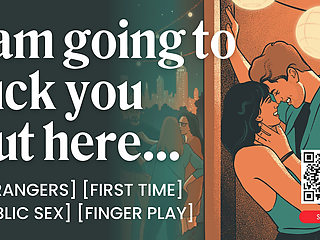 First Time Public Fuck with a Stranger - Public Sex & Dirty Talk - ASMR Audio Porn - Erotic Audio Roleplay for Women