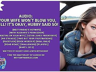 Audio: If Your Wife Wont Blow You, I Will! Its Okay, Hubby Said So! (part 1)
