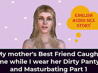 English Audio Sex Story - My StepMother's Best Friend Caught Me While I Wear Her Dirty Panty and Masturbating Part 1
