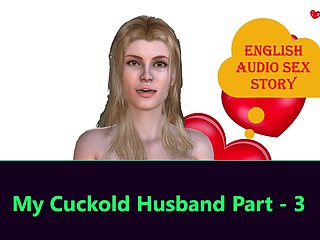 My Cuckold Husband Part - 3. English Audio Sex Story