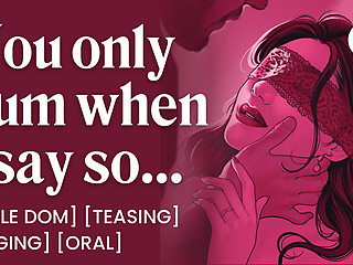 ASMR Audio Porn: Male Dom Controls Your Orgasm - Edging, Orgasm Control & Oral - Erotic Audio Story for Women