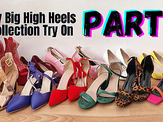 My Big High Heels Collection Try on - Part 1
