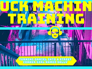 Turning Daniel Into Sally the Street Corner Girl - Fuck Machine