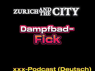 Steam Bath Sex in a Swiss Swinger Club XXX Podcast (in German)