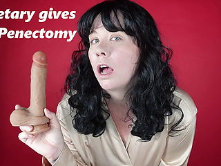 Secretary Gives You a Penectomy!