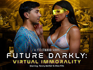 Future Darkly Virtual Immorality