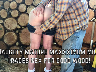 Naughty Mature Maxxximummilf Trades Sex for Good Wood!