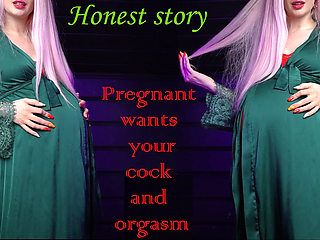 Pregnant Wants Sex and Orgasm! Honest Story
