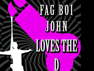 Be a Fag Like Fagboi John
