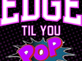 AUDIO ONLY - Edge till you pop straight version