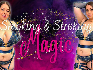 Smoking & Stroking Magic