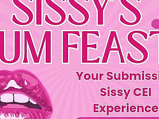 Sissy's Cum Feast: Your Submissive Sissy CEI Experience