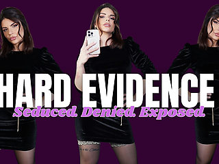 Hard Evidence, Seduced, Denied, Exposed